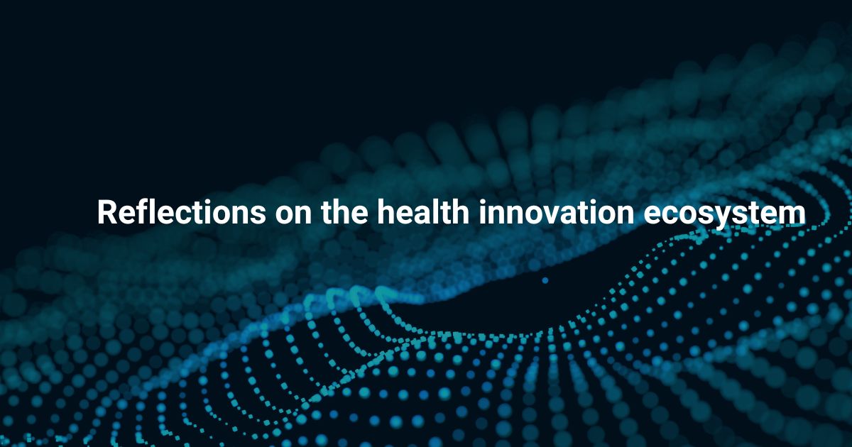 Reflectionsonthehealthinnovationecosystem 