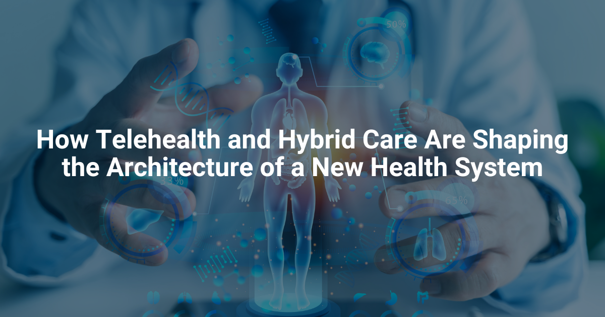 HowTelehealthandHybrid Care 